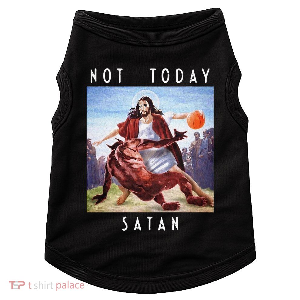 Not Today Satan Jesus Vs Satan In Basketball Doggie Tank