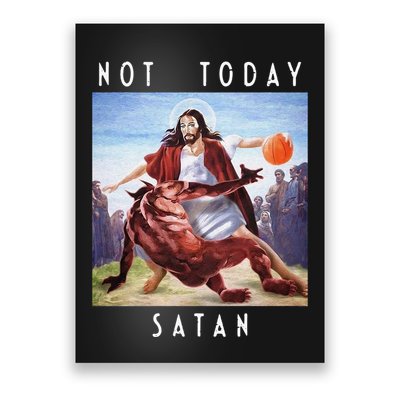 Not Today Satan Jesus Vs Satan In Basketball Poster