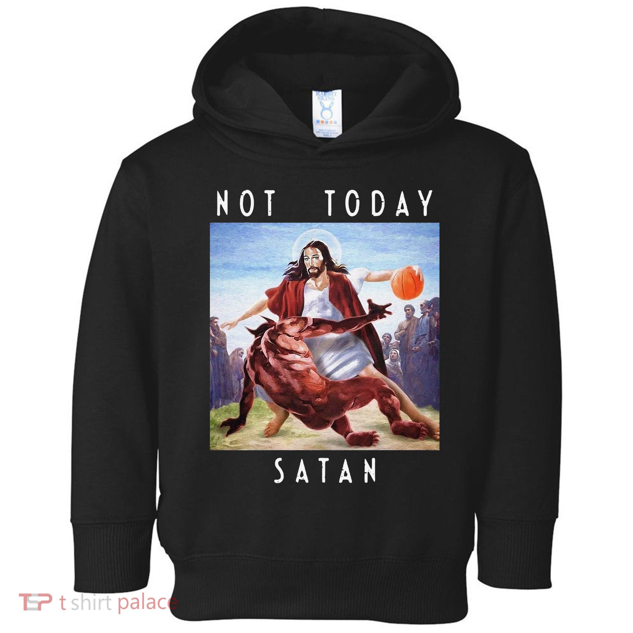 Not Today Satan Jesus Vs Satan In Basketball Toddler Hoodie