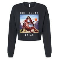 Not Today Satan Jesus Vs Satan In Basketball Cropped Pullover Crew