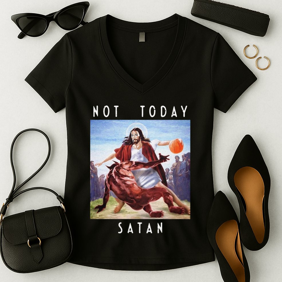 Not Today Satan Jesus Vs Satan In Basketball Women's V-Neck T-Shirt
