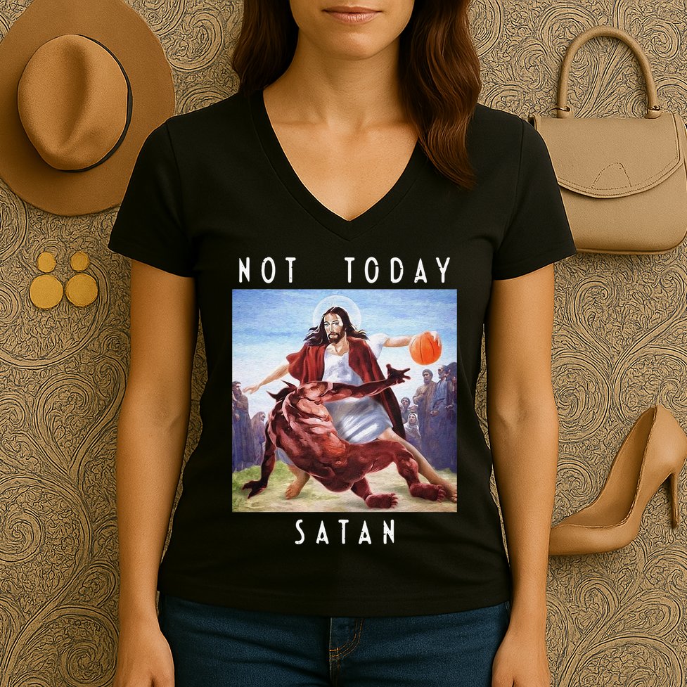 Not Today Satan Jesus Vs Satan In Basketball Women's V-Neck T-Shirt