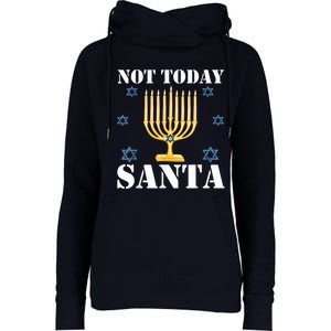 Not Today Santa Jewish Holiday Festival Funny Hanukkah Womens Funnel Neck Pullover Hood