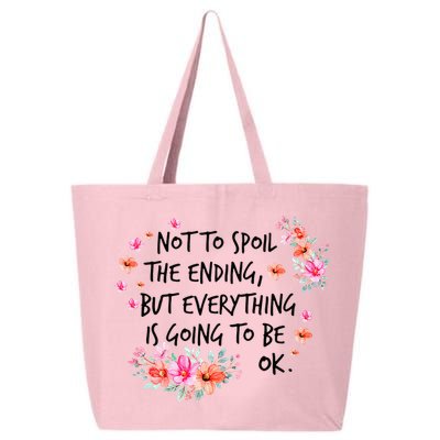 Not To Spoil The Ending But Everything Is Going To Be Ok 25L Jumbo Tote