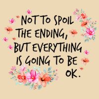 Not To Spoil The Ending But Everything Is Going To Be Ok Drawstring Bag