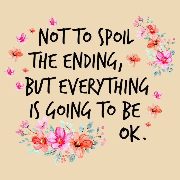 Not To Spoil The Ending But Everything Is Going To Be Ok Drawstring Bag