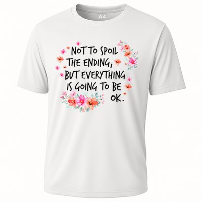 Not To Spoil The Ending But Everything Is Going To Be Ok Performance Shirt