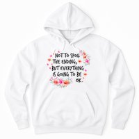 Not To Spoil The Ending But Everything Is Going To Be Ok Hoodie