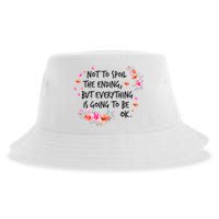 Not To Spoil The Ending But Everything Is Going To Be Ok Sustainable Bucket Hat