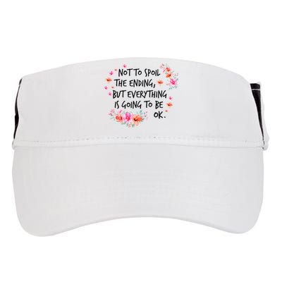 Not To Spoil The Ending But Everything Is Going To Be Ok Adult Drive Performance Visor
