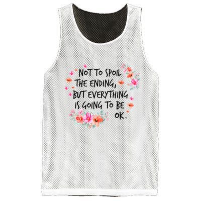 Not To Spoil The Ending But Everything Is Going To Be Ok Mesh Reversible Basketball Jersey Tank
