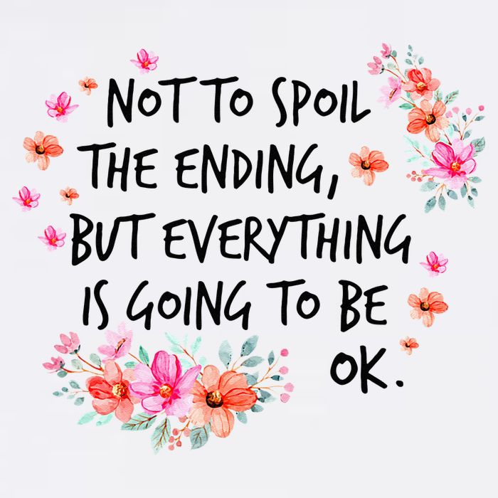 Not To Spoil The Ending But Everything Is Going To Be Ok Magnet