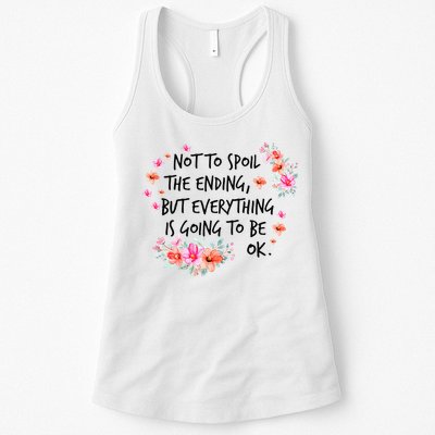 Not To Spoil The Ending But Everything Is Going To Be Ok Womens Tank Top