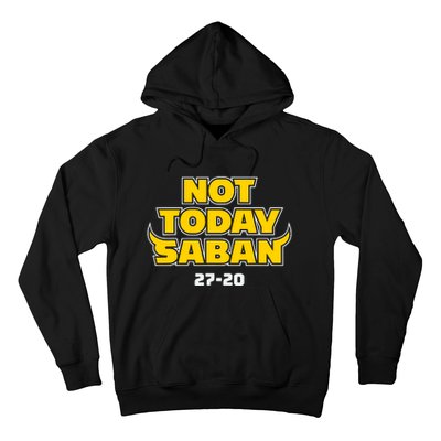 Not Today Saban 27 20 Hoodie