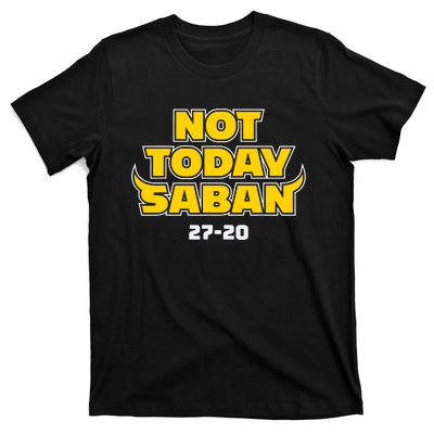 Not Today Saban 27 20 T-Shirt