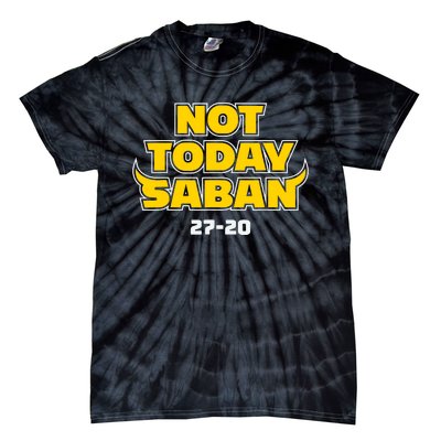 Not Today Saban 27 20 Tie-Dye T-Shirt