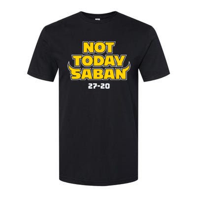 Not Today Saban 27 20 Softstyle CVC T-Shirt