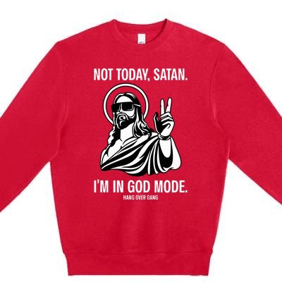 Not Today Satan IM In God Mode Premium Crewneck Sweatshirt