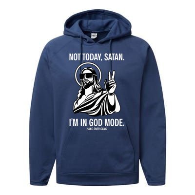 Not Today Satan IM In God Mode Performance Fleece Hoodie