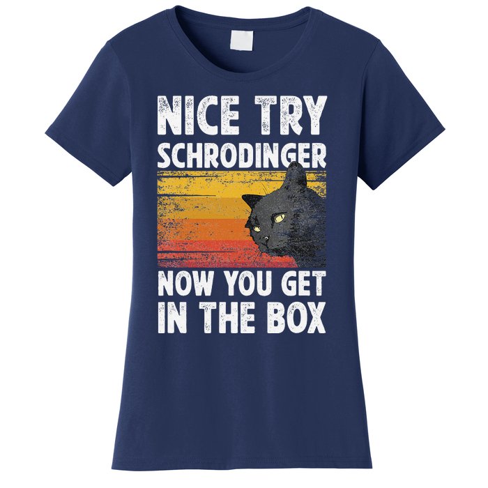 Nice Try Schrodinger Now You Get In The Box Black Cat Women's T-Shirt