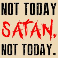 Not Today Satan Bag