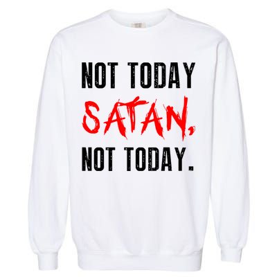 Not Today Satan Garment-Dyed Sweatshirt