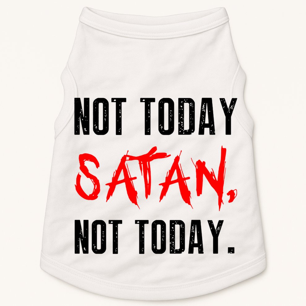Not Today Satan Doggie Tank