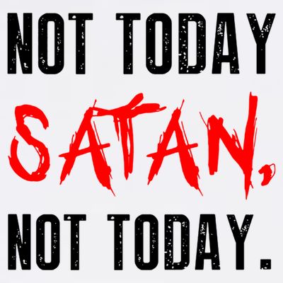 Not Today Satan T-Shirt