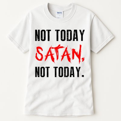 Not Today Satan Tall T-Shirt