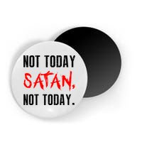 Not Today Satan Magnet