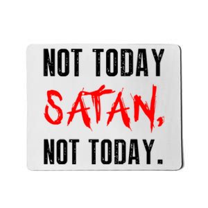 Not Today Satan Mousepad