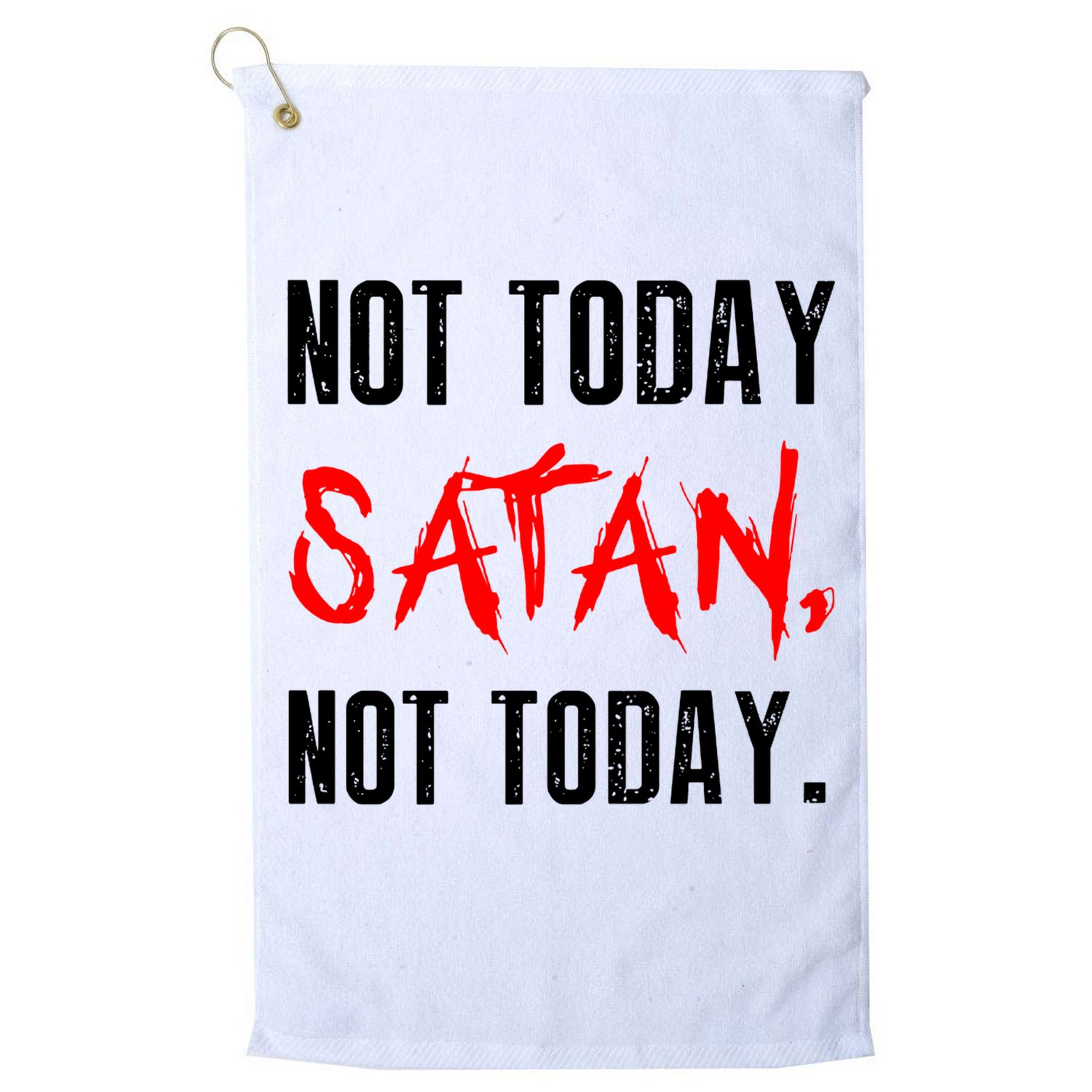 Not Today Satan Golf Towel