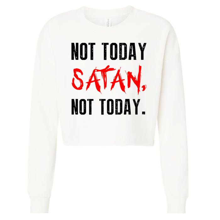 Not Today Satan Cropped Pullover Crew