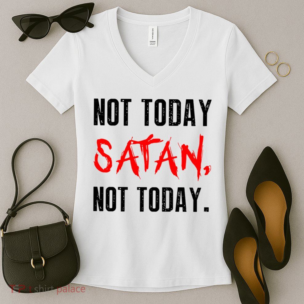 Not Today Satan Women's V-Neck T-Shirt