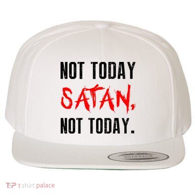Not Today Satan Wool Snapback Cap