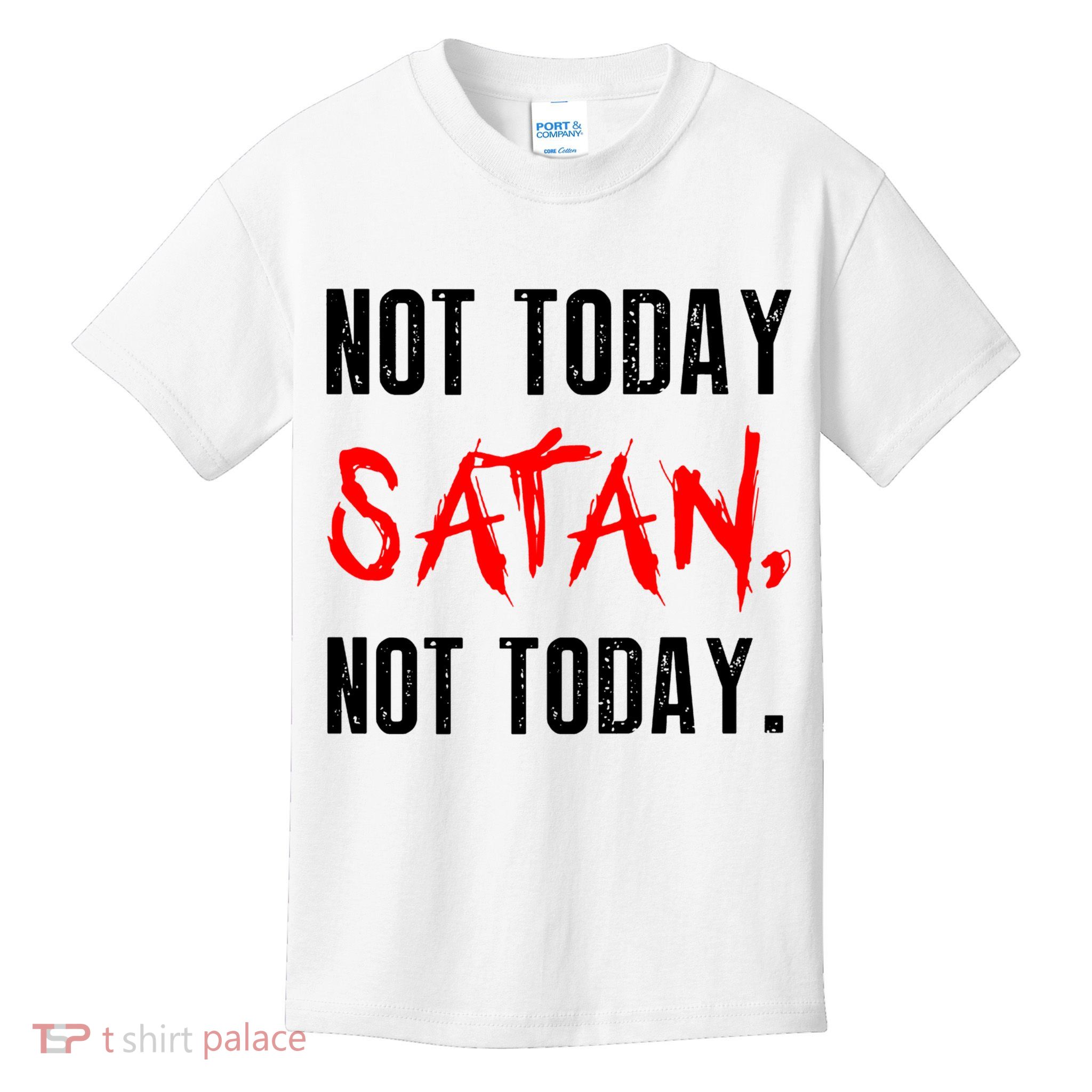 Not Today Satan Kids T-Shirt