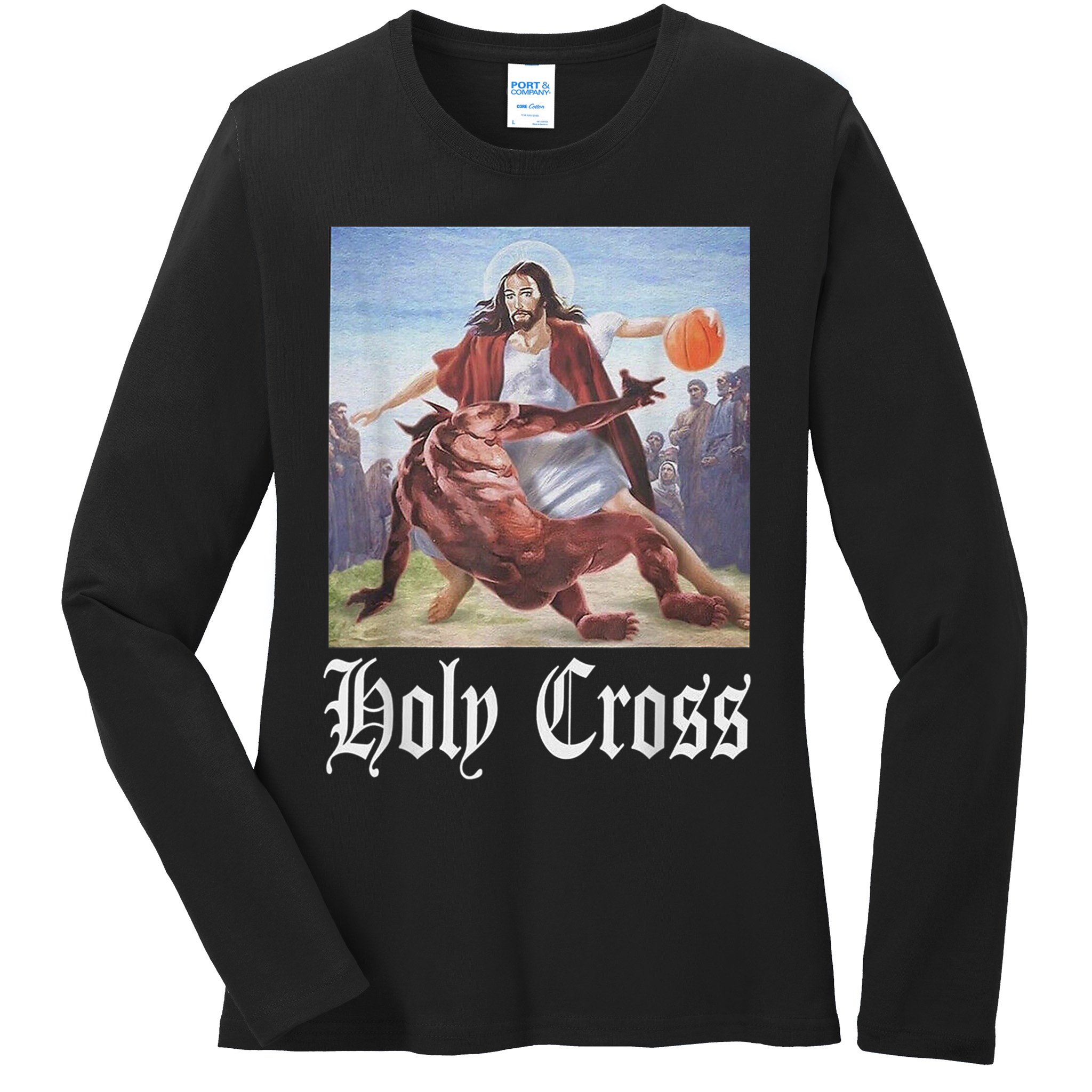 Not Today Satan Jesus Crossover Basketball Holy Cross Ladies Long Sleeve Shirt
