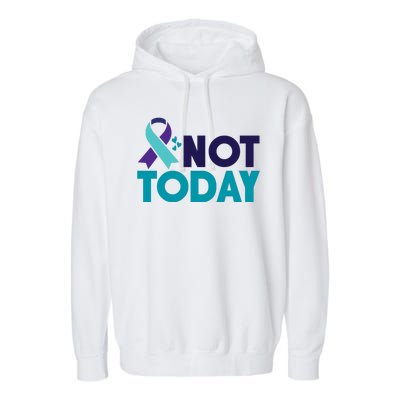 Not Today Suicide Prevention Ribbon Garment-Dyed Fleece Hoodie