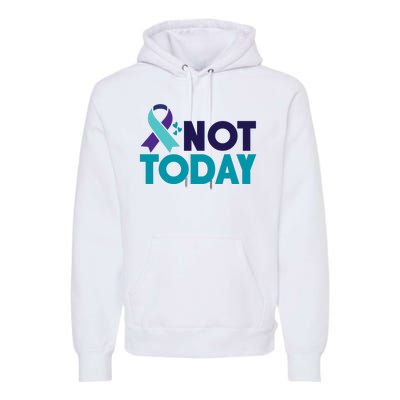 Not Today Suicide Prevention Ribbon Premium Hoodie