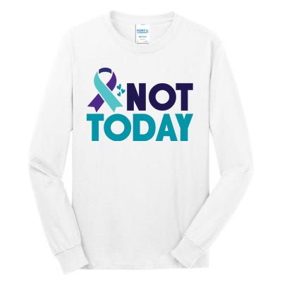 Not Today Suicide Prevention Ribbon Tall Long Sleeve T-Shirt