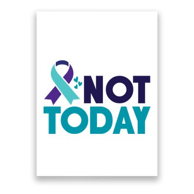 Not Today Suicide Prevention Ribbon Poster