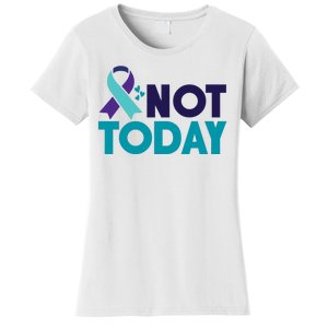 Not Today Suicide Prevention Ribbon Women's T-Shirt