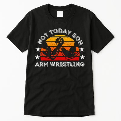 Not Today Son Arm Wrestling Game Father Valentines Day Tall T-Shirt