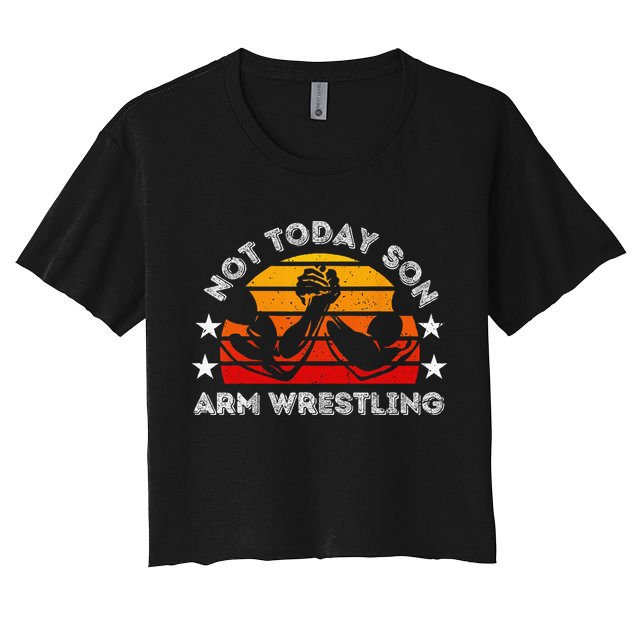 Not Today Son Arm Wrestling Game Father Valentines Day Crop Top