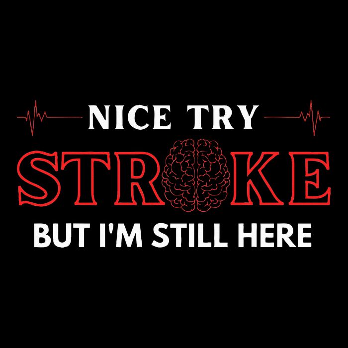 Nice Try Stroke But IM Still Here Funny Stroke Survivor T-Shirt