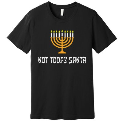 Not Today Santa Menorah Funny Jewish Hanukkah  Premium T-Shirt