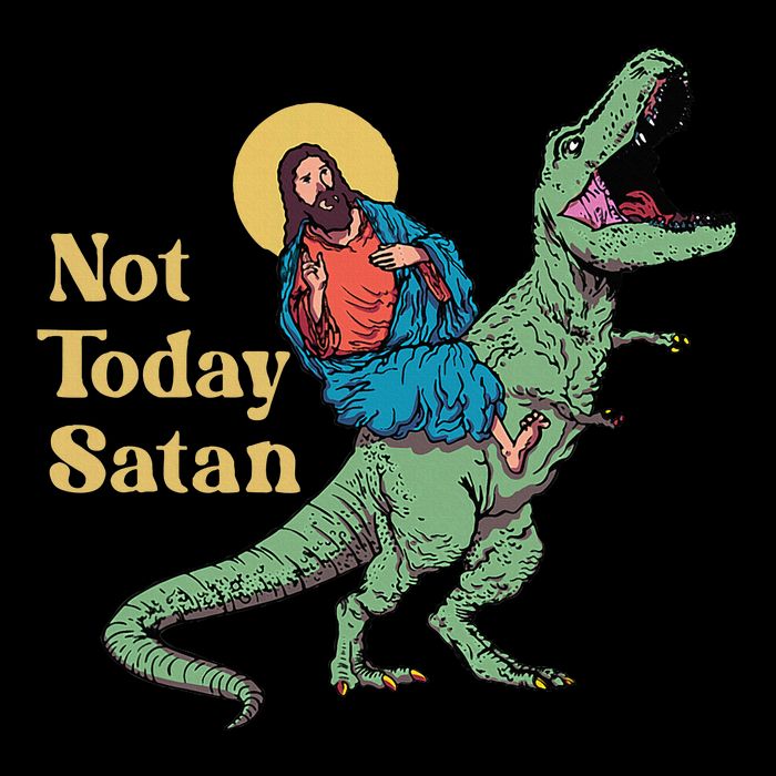 Not Today Satan Jesus Riding Dinosaur T Rex Funny Sarcastic Performance Shirt