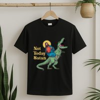 Not Today Satan Jesus Riding Dinosaur T Rex Funny Sarcastic T-Shirt