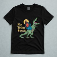 Not Today Satan Jesus Riding Dinosaur T Rex Funny Sarcastic T-Shirt
