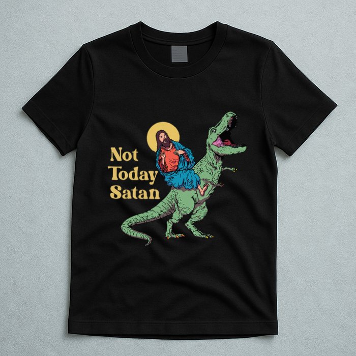 Not Today Satan Jesus Riding Dinosaur T Rex Funny Sarcastic T-Shirt